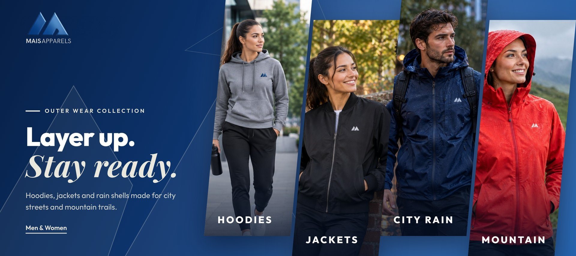 MAIS Apparel outer wear collection: layer up, stay ready. Hoodies, jackets and rain shells for city streets and mountain trails
